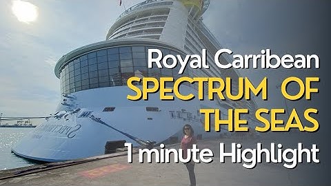 Royal Caribbean : Spectrum of the Seas, 1 min Highlight