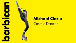 Michael Clark: Cosmic Dancer - Curator Introduction by Florence Ostende