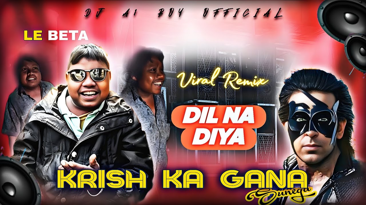 Dil Na Diya X Le Beta | VIRAL DJ SONG | KRISH KA GANA SUNEGA | TRENDING INSTA SONG | Dj A1