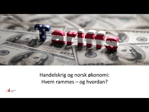 Handelskrig og norsk økonomi: Hvem rammes- og hvordan? - Webinar