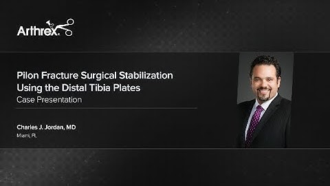 Pilon Fracture Surgical Stabilization Using the Distal Tibia Plates