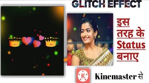How To Make Glitch Effect Whatsapp Status Editing In Kinemaster ll Kinemaster Status Editing