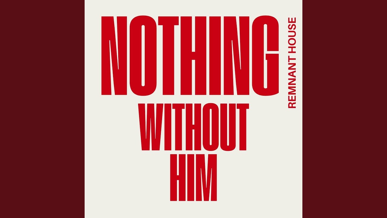 Watch Nothing Without Him on YouTube Watch Nothing Without Him on YouTube