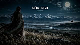 Kutbörü - Gök Kızı Emotional Turkic Folk 