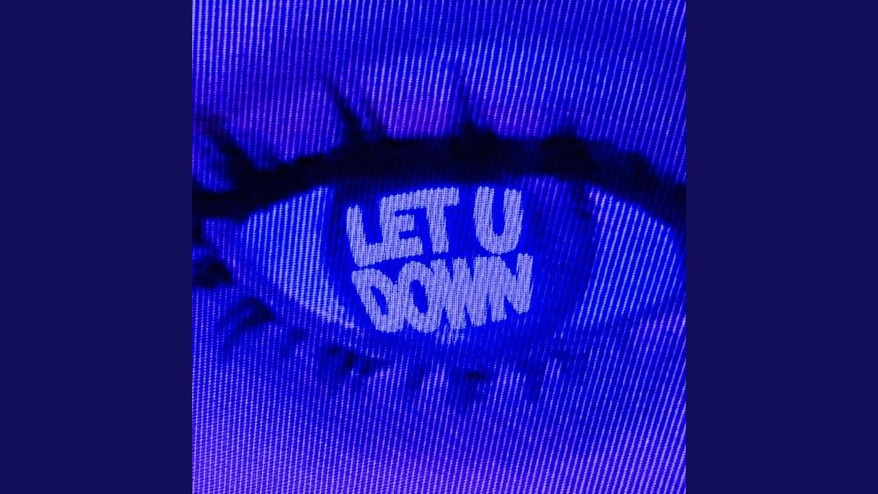 Watch LET U DOWN on YouTube Watch LET U DOWN on YouTube