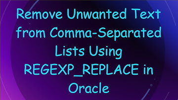 Remove Unwanted Text from Comma-Separated Lists Using REGEXP_REPLACE in Oracle