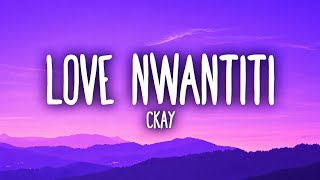CKay - Love Nwantiti (TikTok Remix) (Lyrics) 'I am so obsessed I want to chop your nkwobi'