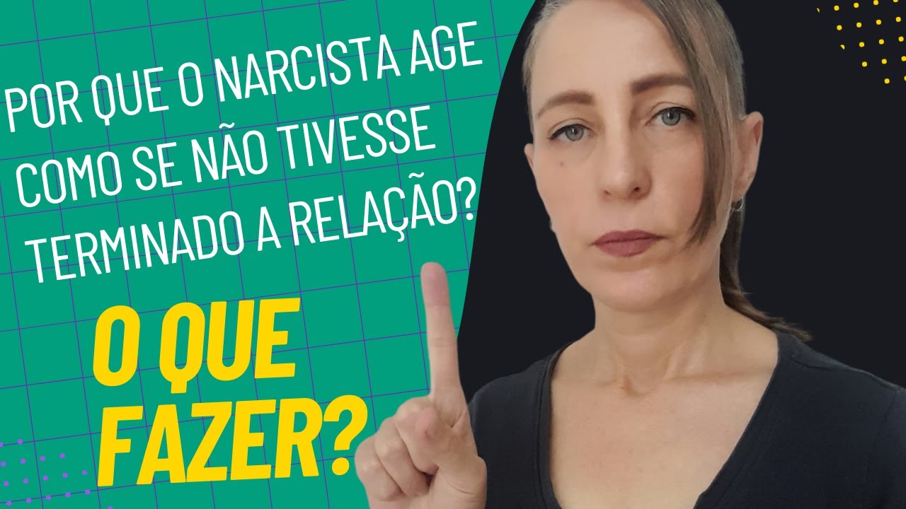 Por Que o Narcisista Finge Que a Relação Não Terminou?