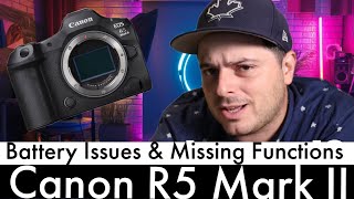 Missing Functions?! Battery Issues with Canon R5 Mark II - New Firmware coming? Wealth