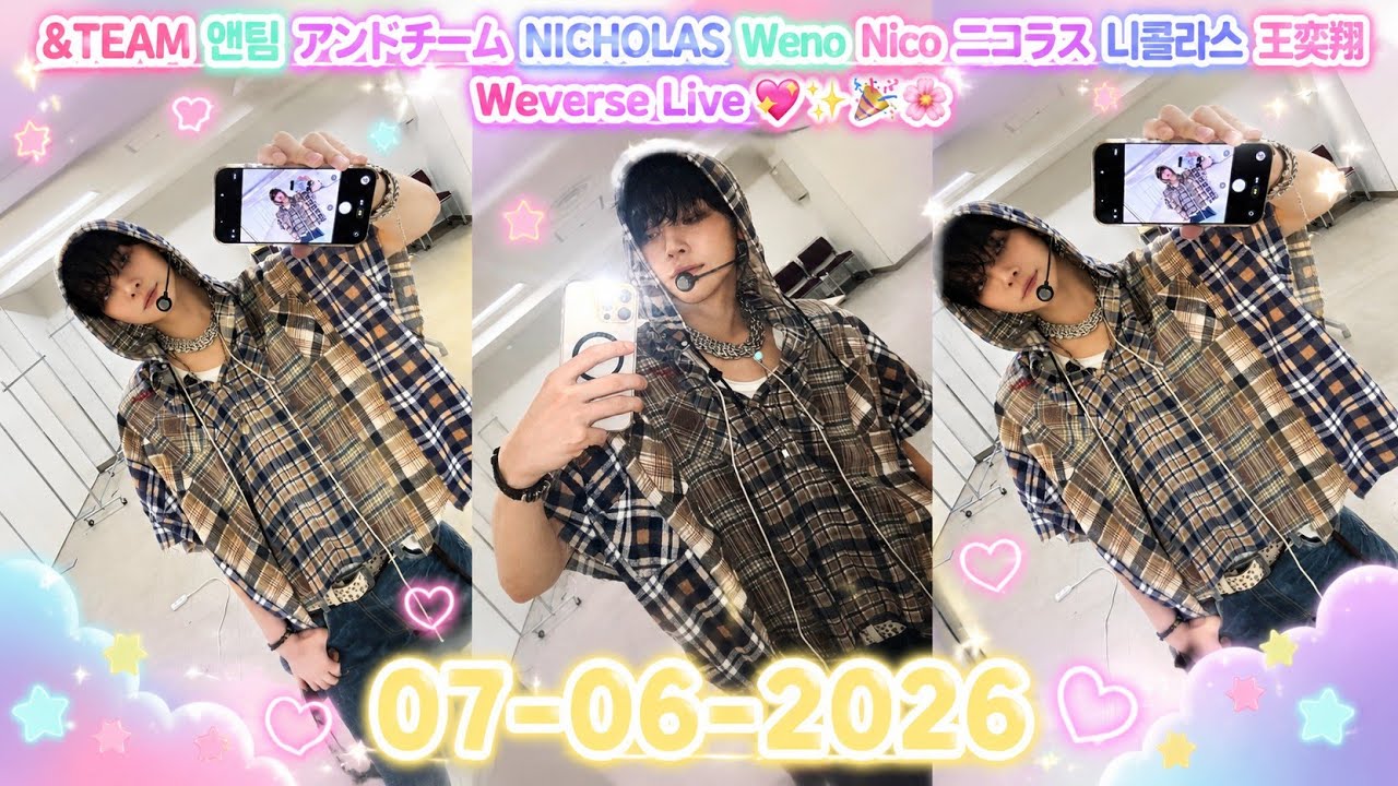 &TEAM 앤팀 NICHOLAS Weno Nico 니콜라스 Weverse Live 260607 #王奕翔