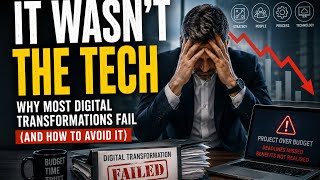 The Shocking Reason Digital Transformations Fail (It’s Not Technology)