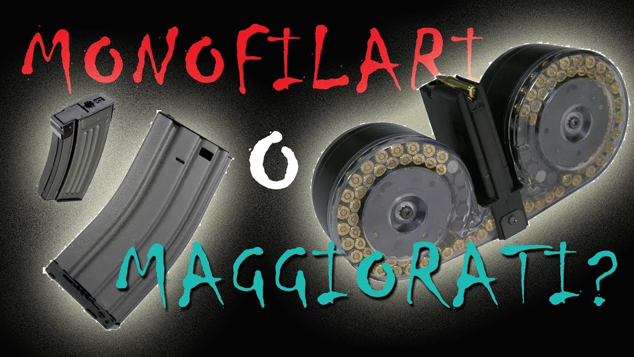 caricatori MONOFILARI o MAGGIORATI quando e perchè?