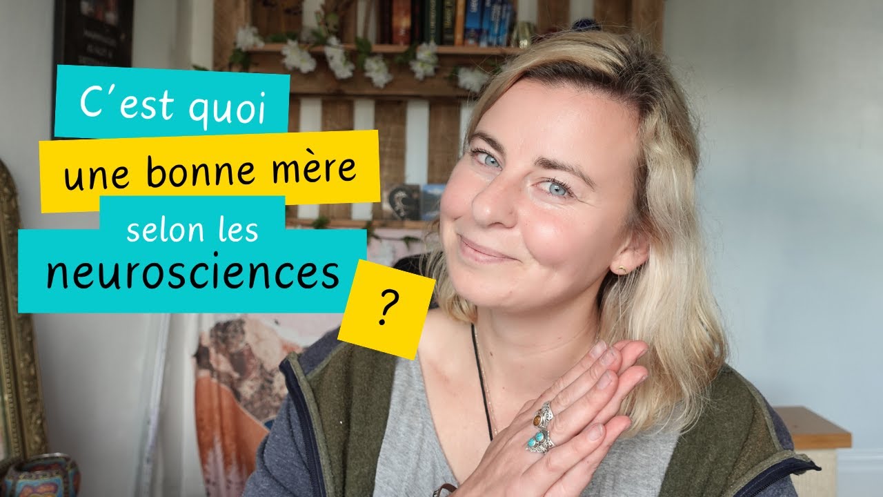 Parentalité☘️ Comment ÊTRE UNE BONNE MÈRE ? Selon les Neurosciences