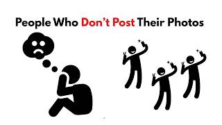 Psychology of People Who Don't Post their Photos on Social Media