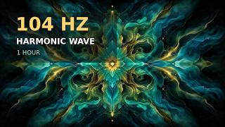 104 Hz Harmonic Wave | Deep Meditation & Calm Ambient Drone | 1 Hour
