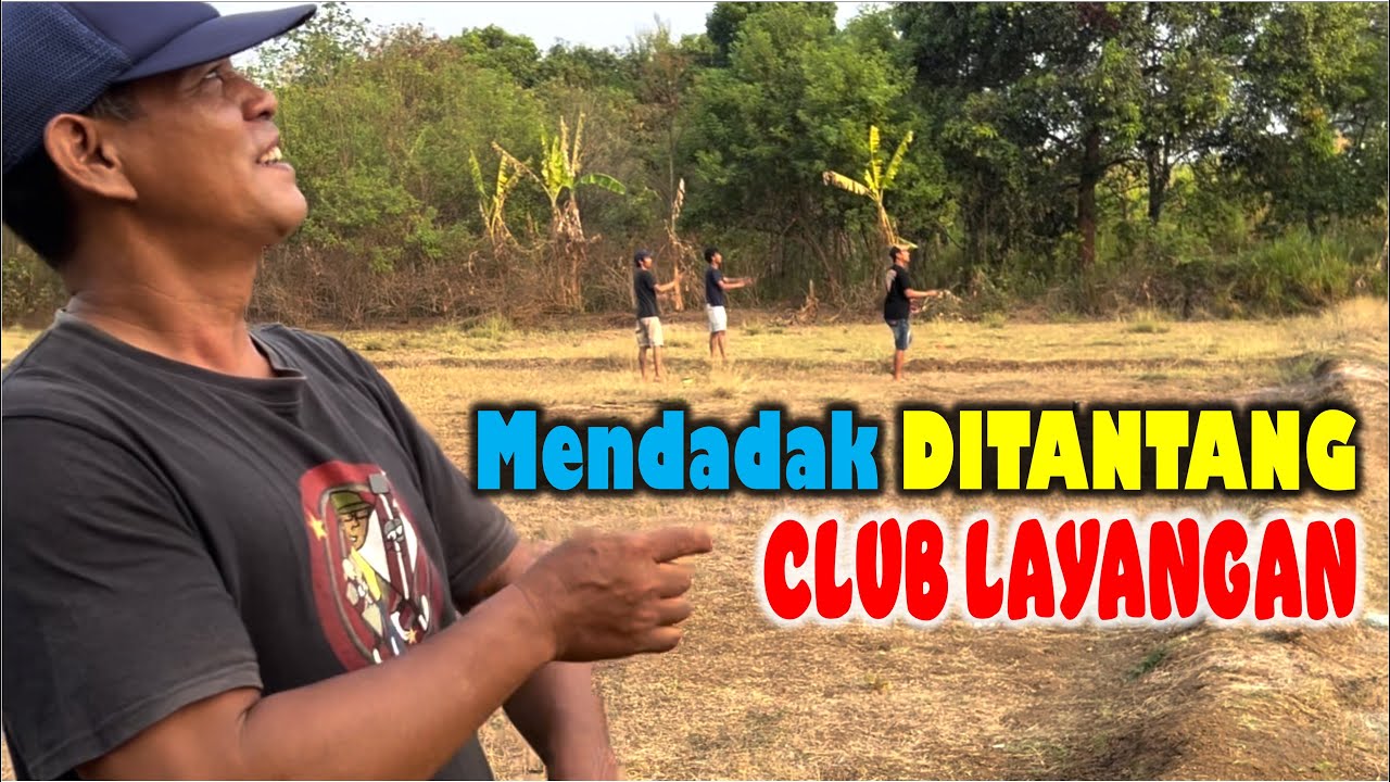 MENDADAK DITANTANG SAMA CLUB LAYANGAN |