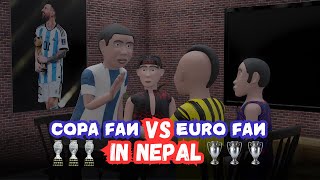 Copa Fan Vs Euro Fan In Nepal Ma Xu Ni Funny 3D Animation