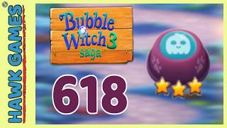 Bubble Witch 3 Saga Level 618 (Lead the Ghost Upwards) - 3 Stars Walkthrough, No Boosters