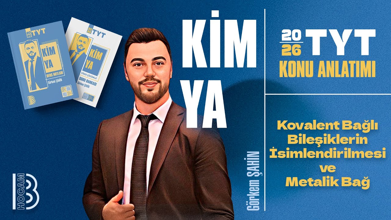 16) TYT Kimya - Kovalent Bağlı Bileşiklerin İsimlendirilmesi Ve Metalik Bağ - Görkem ŞAHİN - 2026
