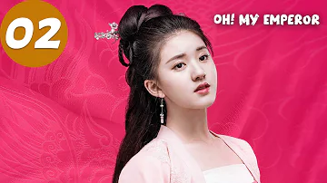 ENG SUB | Oh! My Emperor S1 |  EP02 | 哦！我的皇帝陛下第一季  | Gu Jiacheng, Zhao Lusi