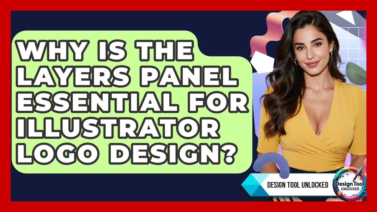 Why Is The Layers Panel Essential For Illustrator Logo Design? - Design Tool Unlocked
