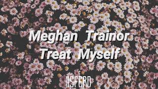 Meghan Trainor - Treat Myself | Letra en Español