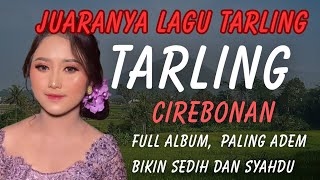 Download Lagu TARLING CIREBONAN TERPOPULER PILIHAN TERBAIK BASS PALING EMPUK MP3