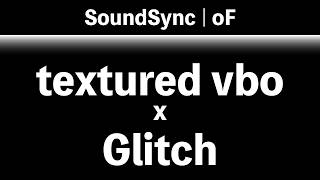 textured vbo x Glitch【openframeworks】
