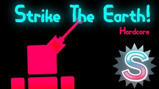 Strike The Earth! [Hardcore] S Rank | Just Shapes & Beats