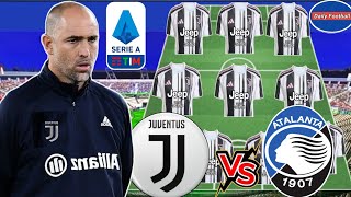 Juventus Vs Atalanta 🔥 Juventus Predicted Starting Lineup ✅ Club Friendly Match 2025 🏆