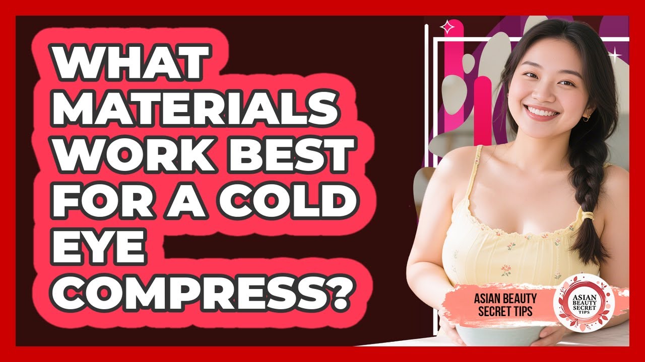 What Materials Work Best For A Cold Eye Compress?