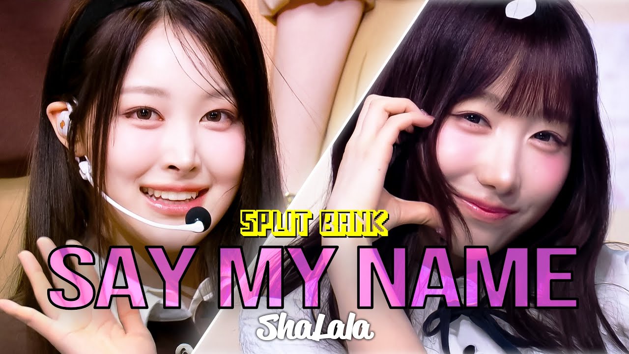 📺Split Bank] SAY MY NAME (세이마이네임) - ShaLala | KBS WORLD TV