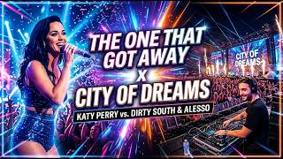 Katy Perry x Alesso & Dirty South - The One That Got Away vs. City of Dreams | MASHUP MONDAY