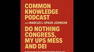 Do Nothing Congress, My UPS Mess and DEI