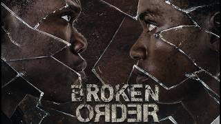 BROKEN ORDER THE MOVIE