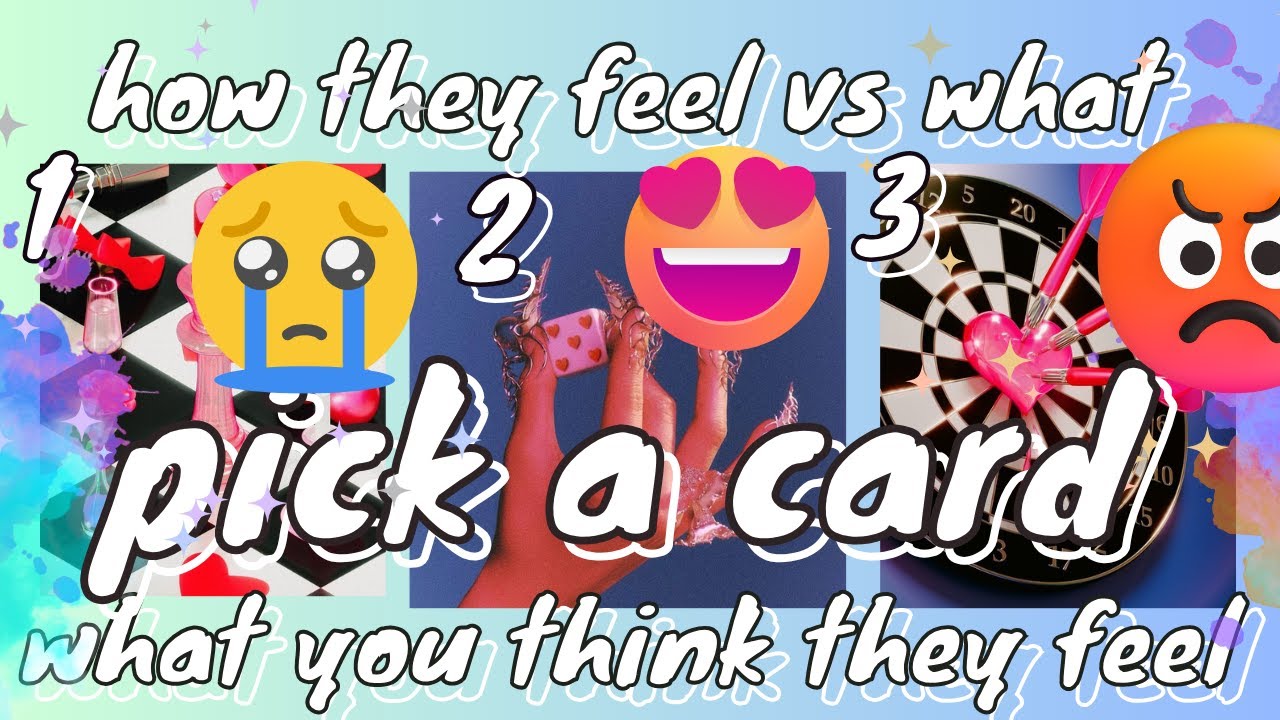 PICK A CARD 18+ HOW THEY REALLY FEEL ABOUT VS WHAT YOU THINK THEY FEEL