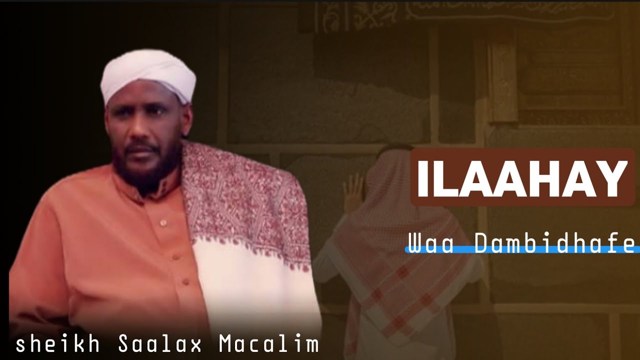 Ilaahay Waa Dambidhaafe Badane || sheikh Saalax Macalim @AL-QUDUS 
