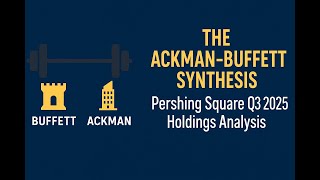 [13F] The Ackman-Buffett Synthesis: Pershing Square Q3 2025 Holdings Analysis