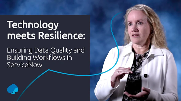 Technology meets Resilience: Ensuring Data Quality and Building Workflows in ServiceNow