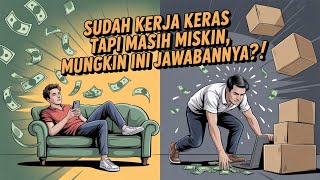 #1 Kenapa Orang Pemalas Kaya, Sementara yang Kerja Keras Tetap Miskin? | Filosofi Uang