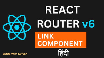 React Router v6 Tutorial in Hindi | Link Component | Create Navbar without Page Refresh