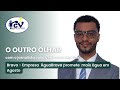 O OUTRO OLHAR - Brava - Empresa  ÁguaBrava promete  mais água em Agosto