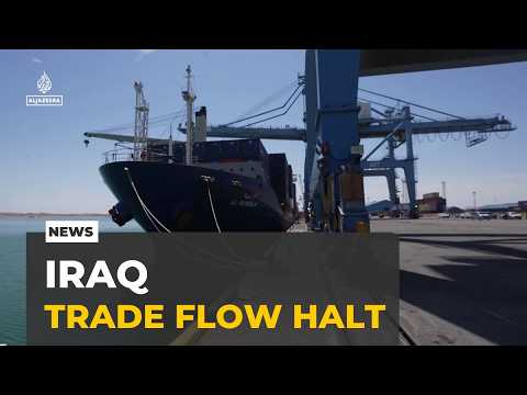 Iran war halts Iraq shipments: Iraq's basra port sees sharp decline in trade