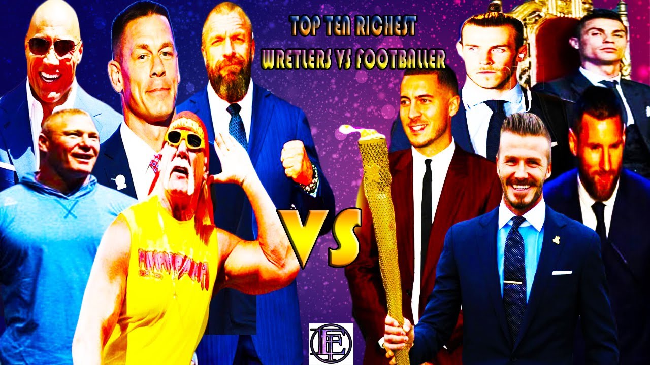 WRESTLERS VS FOOTBALLERS TOP TEN RICHEST IN THE WORLD (2020) YouTube