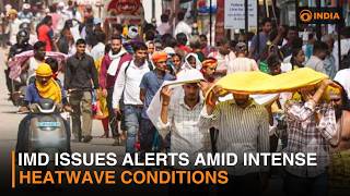 IMD Issues Alerts Amid Intense Heatwave Conditions