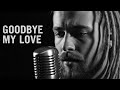 Goodbye, My Love 💔 &ndash; This Song Breaks Hearts (Don&rsquo;t Say I Didn&rsquo;t Warn You) | Burn the Silence