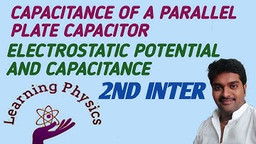 CAPACITANCE OF A PARALLEL PLATE CAPACITOR, ELECTROSTATIC POTENTIAL AND CAPACITANCE,2ND INTER IMP(4M)
