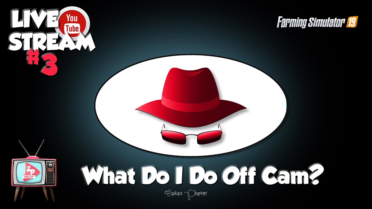 FS 19-What Do I Do Off Cam?