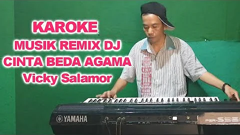 Cinta Beda Agama - Karoke Versi Dj Remix | Vicky Salamor