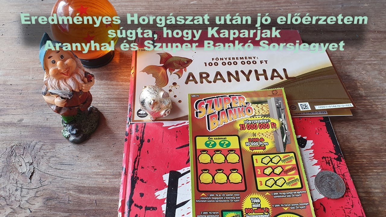 Eredményes Horgászat után egy Szuper Bankó És Egy Aranyhal Sorsjegyet kaparok.